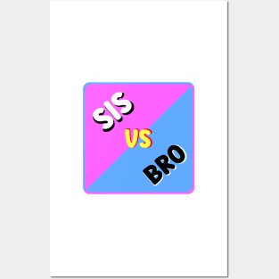 SIS VS BRO Posters and Art